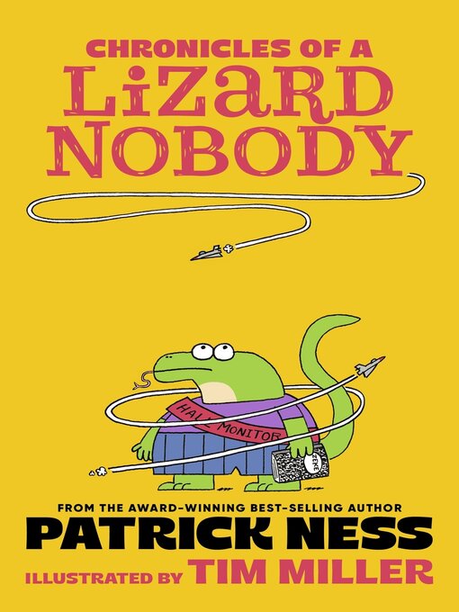 Title details for Chronicles of a Lizard Nobody by Patrick Ness - Wait list